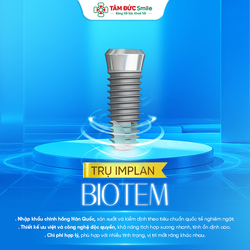 Trụ Implant Biotem Hàn Quốc – Giải pháp phục hồi răng mất bền chắc với chi phí hợp lý