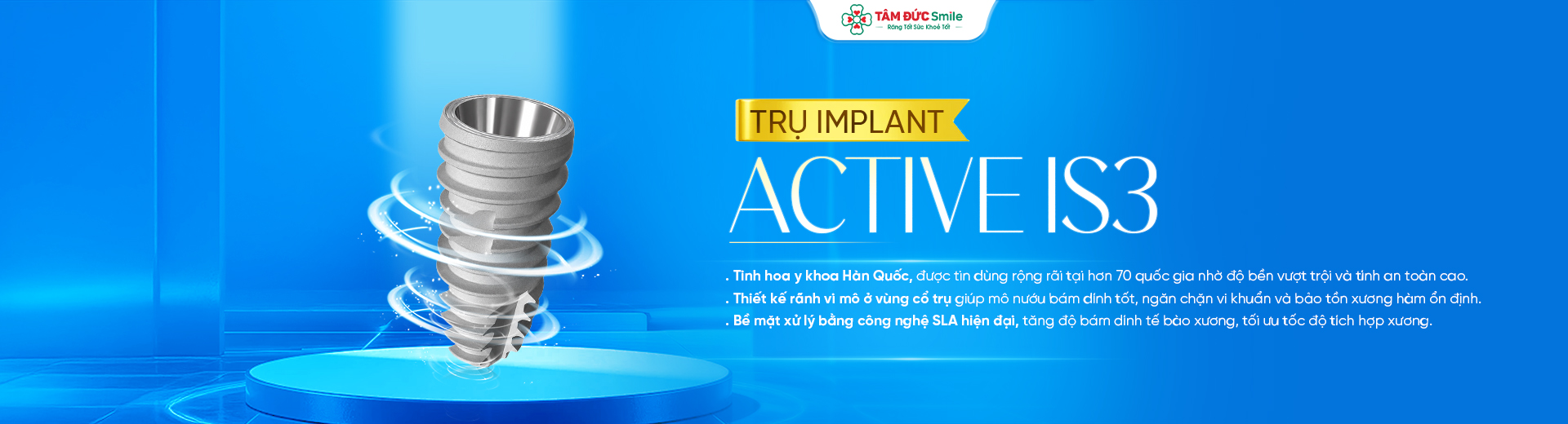 Trụ Implant Active IS3 – Giải pháp trồng răng hiện đại với độ bền cao và tích hợp xương nhanh